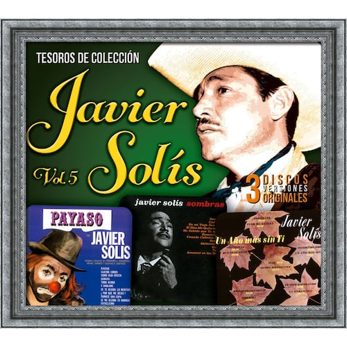 Tesoros de Colección Vol. 5 Javier Solís - Un Año Más Sin Ti/ Sombras/ Payaso