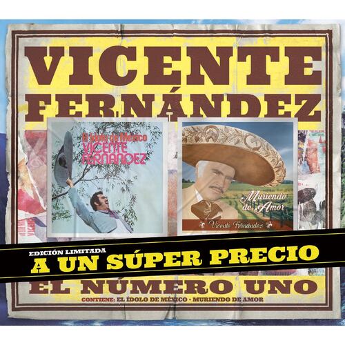 CD2 Vicente Fernández el número uno: El Ídolo de México / Muriendo de amor