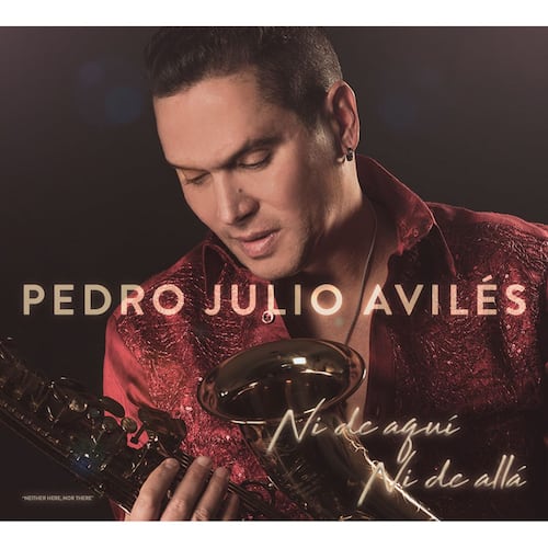 CD/DVD Pedro Julio Avilés - Ni de aquí ni de allá