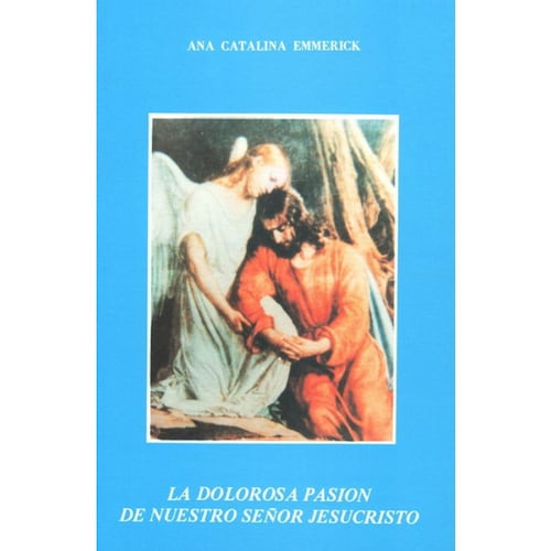 La dolorosa pasión de nuestro señor Jesucristo