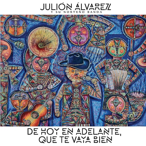 CD Julión Alvarez - De hoy en adelante, que te vaya bien