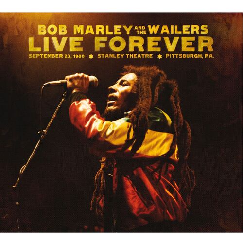 CD Bob Marley-Live Forever The Stanley Theatre, Pittsburg Pa. September