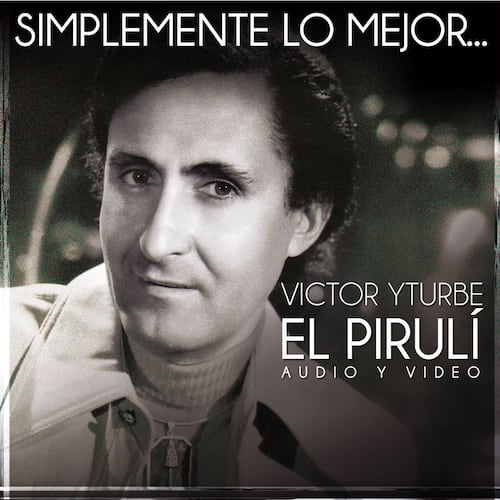 CD/DVD Simplemente Lo Mejor...Victor Yturbe  "El Piruli"