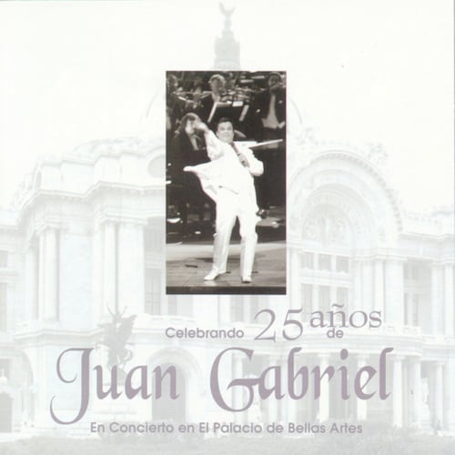 Celebrando 25 Años De Juan Gabriel En El Palacio De Bellas Artes