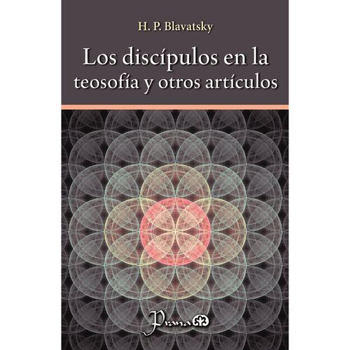 Los discípulos en la teosofía y otros artículos