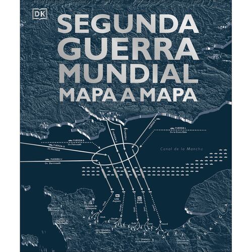 Segunda Guerra Mundial mapa a mapa