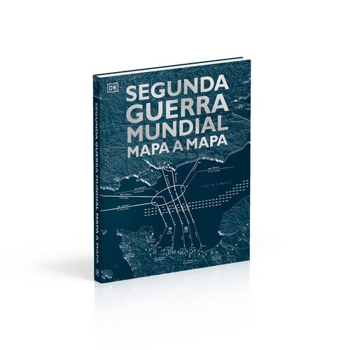 Segunda Guerra Mundial mapa a mapa