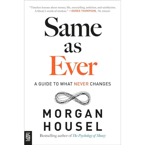 Same as Ever A Guide to What Never Changes