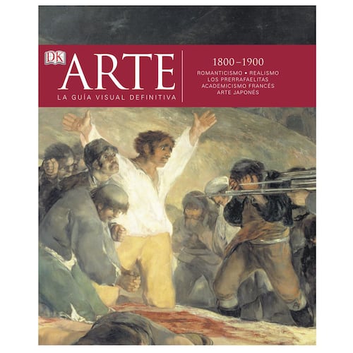 Arte la Guía Visual Definitiva.1800-1900 Romanticismo