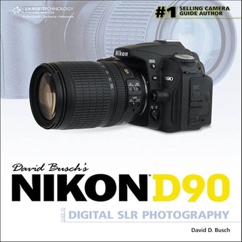 David Busch's Nikon® D90 Guide to Digital SLR Photography