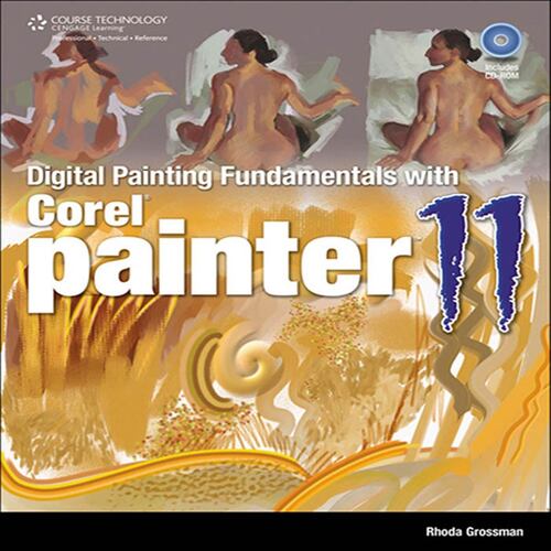 Digital Painting Fundamentals with Corel® Painter 11