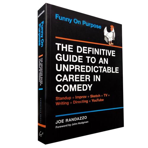 Funny On Purpose: The Definitive Guide To An Unpredictable Career In Comedy