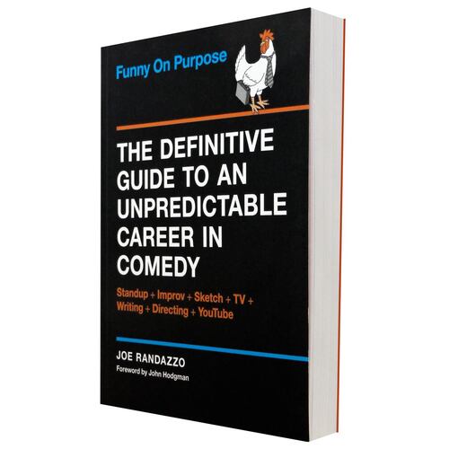 Funny On Purpose: The Definitive Guide To An Unpredictable Career In Comedy