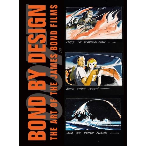 Bond by Design: The Art of the James Bond Films