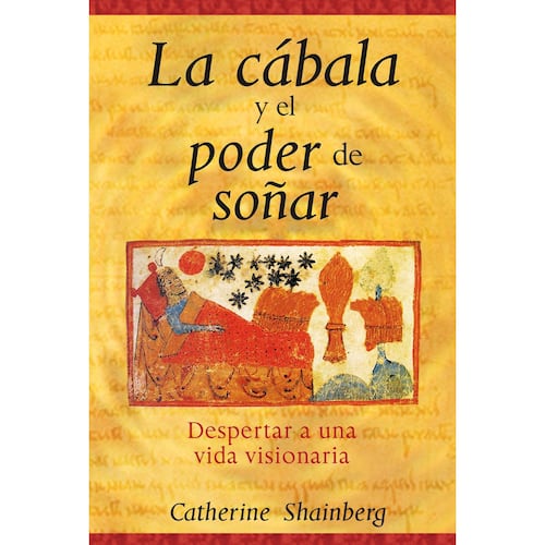 La cábala y el poder de soñar. Despertar a una vida visionaria