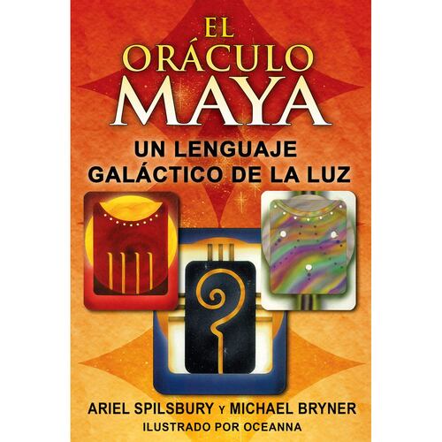 El oráculo maya. Un lenguaje galáctico de la luz