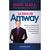 La Idea de Amway. Secretos Inspiradores del Éxito de una de las Compañías Más Extraordinarias del Mundo