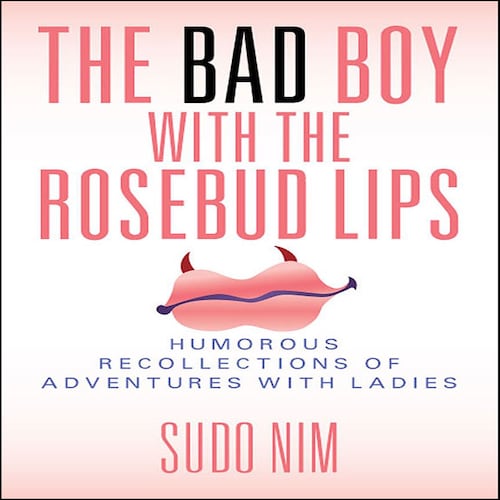 The Bad Boy With The Rosebud Lips