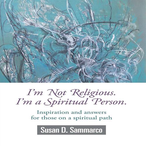 I'm not Religious, I'm a Spiritual Person