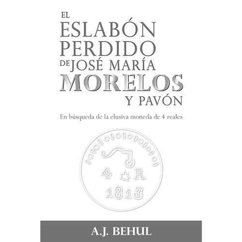 El eslabón perdido de José María Morelos y Pavón