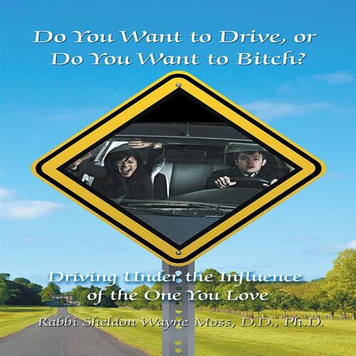 Do You Want to Drive, or Do You Want to Bitch?