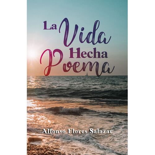 La Vida Hecha Poema