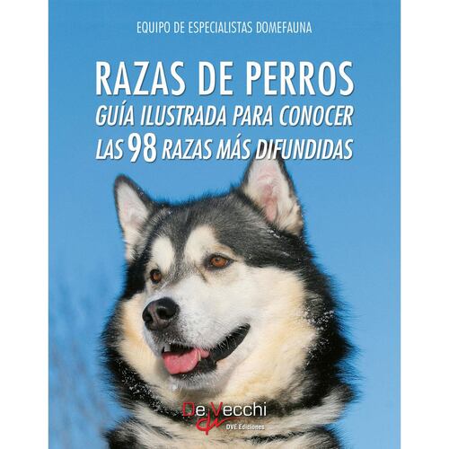 Razas de perros. Guía ilustrada para conocer las 98 razas más difundidas