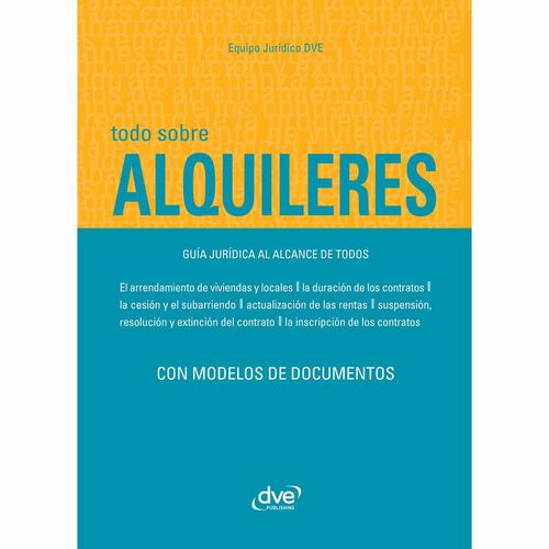 Todo sobre alquileres. Guía jurídica al alcance de todos