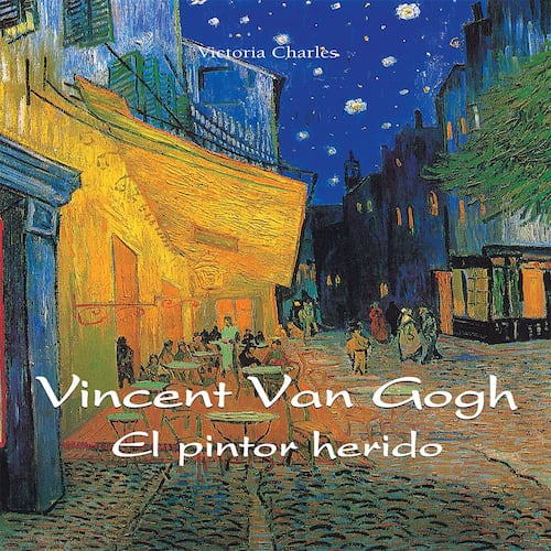 Vincent van Gogh - El pintor herido