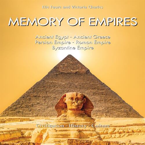 Memory of Empires: Ancient Egypt - Ancient Greece - Persian Empire - Roman Empire - Byzantine Empire