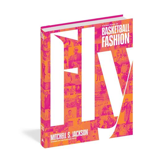 Fly The big Book of Basketball Fashion