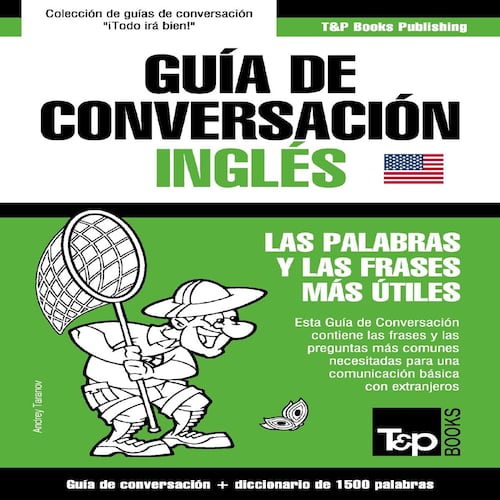 Guía de Conversación Español-Inglés y diccionario conciso de 1500 palabras