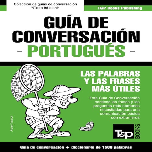 Guía de Conversación Español-Portugués y diccionario conciso de 1500 palabras