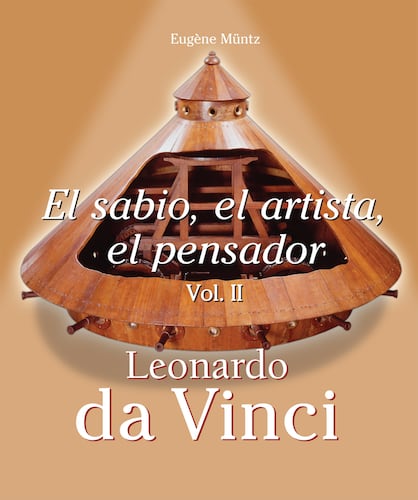 Leonardo Da Vinci - El sabio, el artista, el pensador vol 1
