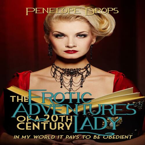 The Erotic Adventures of a 20th Century Lady