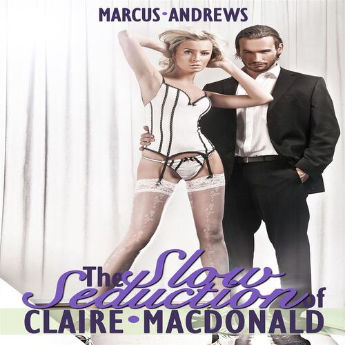The Slow Seduction of Claire McDonald