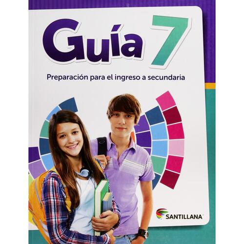 La Guía Santillana 7. Preparación Para El Ingreso A Secundaria
