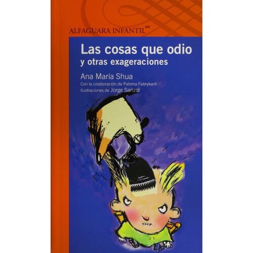 Las Cosas Que Odio Y Otras Exageraciones
