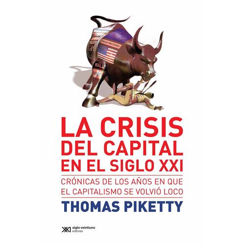 La Crisis del Capital en el Siglo XXI