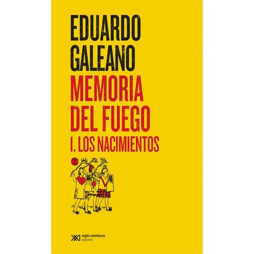 Memoria del fuego. Vol. 1 Los nacimientos