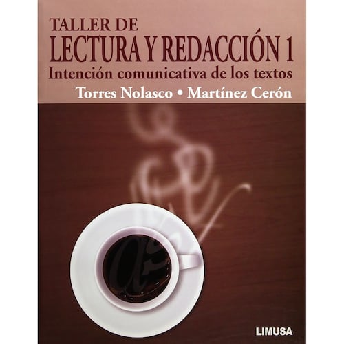 Taller De Lectura Y Redaccion 1, Intencion Comunicativa De Los Te