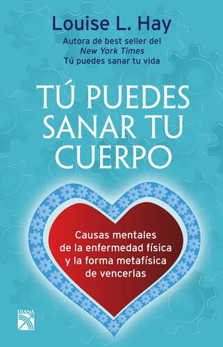 Tú puedes sanar tu cuerpo (Nva. Edición)