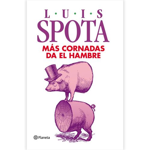 Más cornadas da el hambre