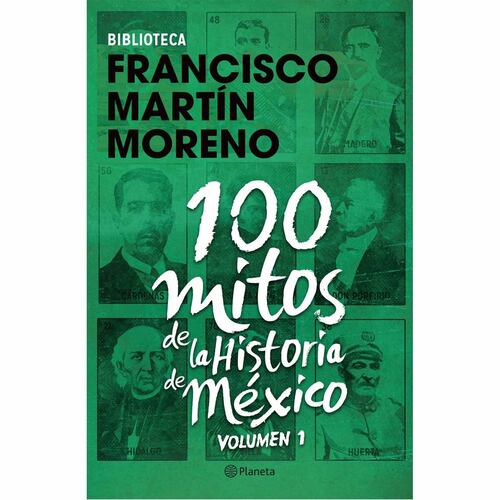 100 Mitos De La Historia De México 1
