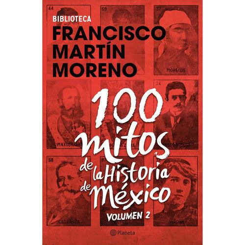 100 Mitos De La Historia De México 2