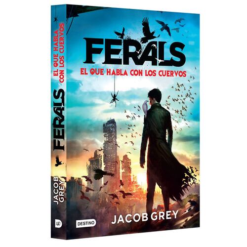 Ferals. El Que Habla Con Los Cuervos
