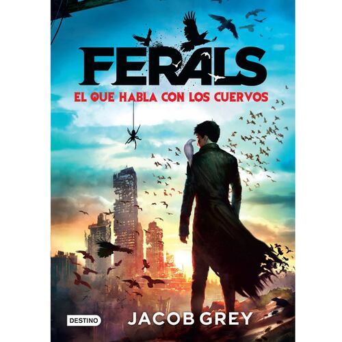 Ferals. El Que Habla Con Los Cuervos