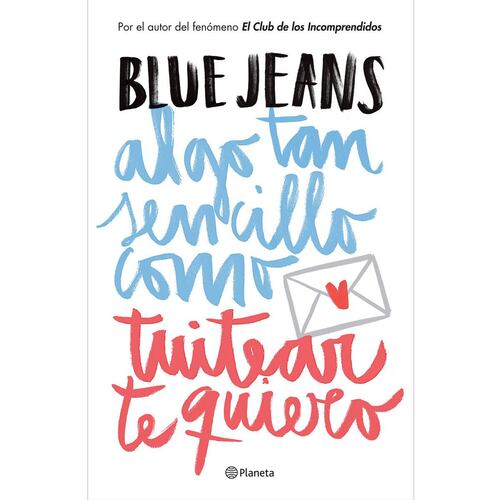 Algo Tan Sencillo como Tuitear Te Quiero