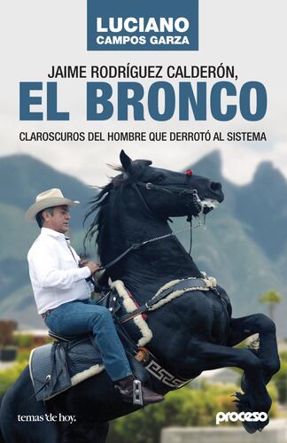 Jaime Rodríguez Calderón, El bronco