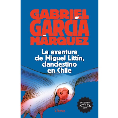 La Aventura De Miguel Littín, Clandestino En Chile